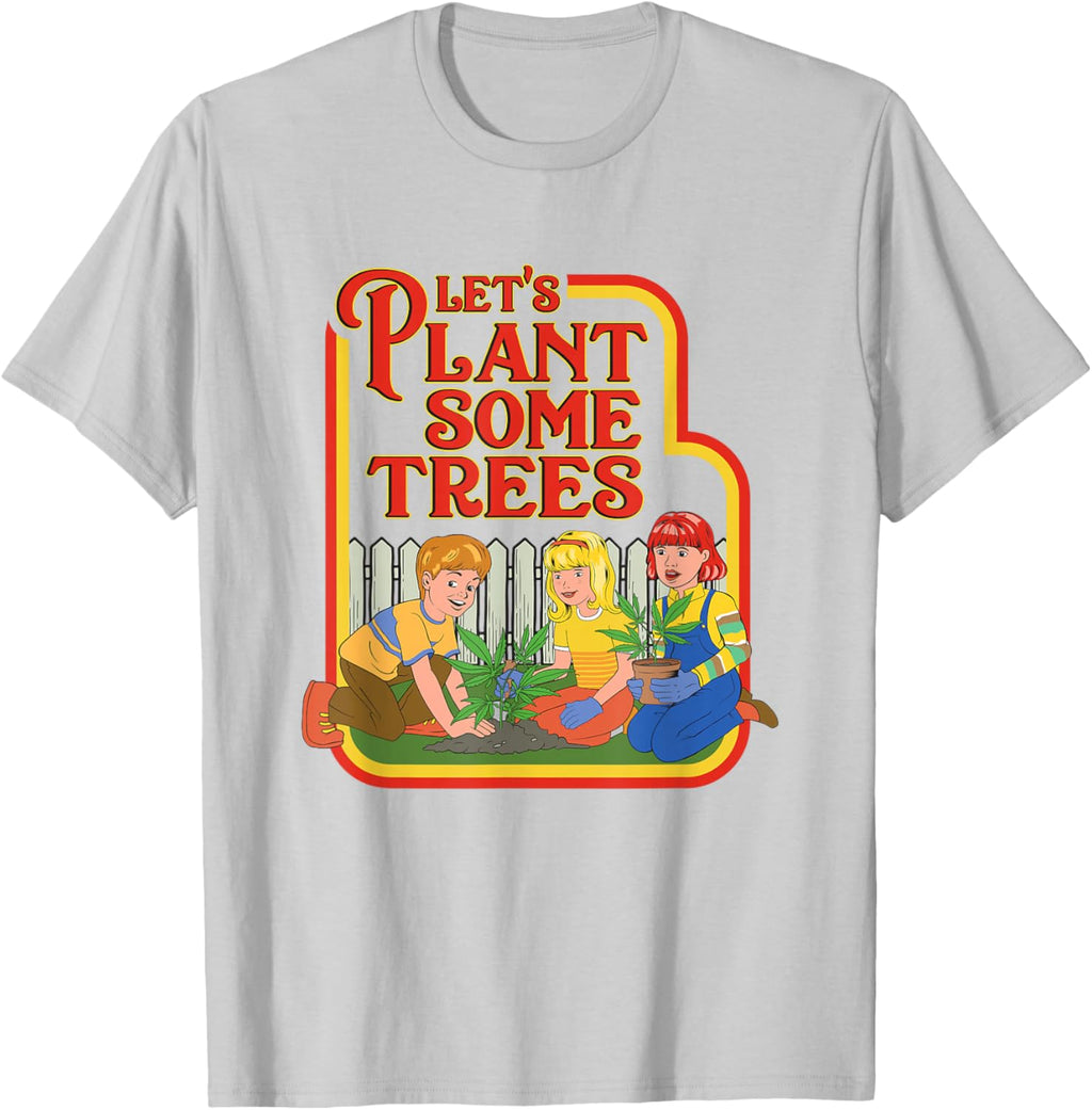 Let’s Plant Some Trees Cannabis Humor Marijuana Funny Weed Short Sleeve T-Shirt
