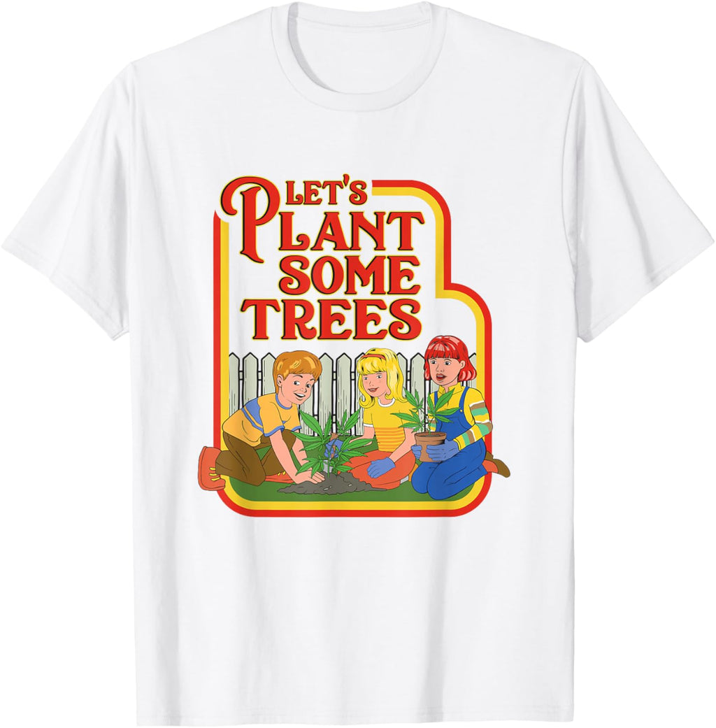 Let’s Plant Some Trees Cannabis Humor Marijuana Funny Weed Short Sleeve T-Shirt