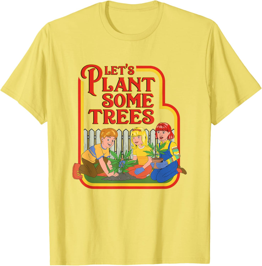 Let’s Plant Some Trees Cannabis Humor Marijuana Funny Weed Short Sleeve T-Shirt