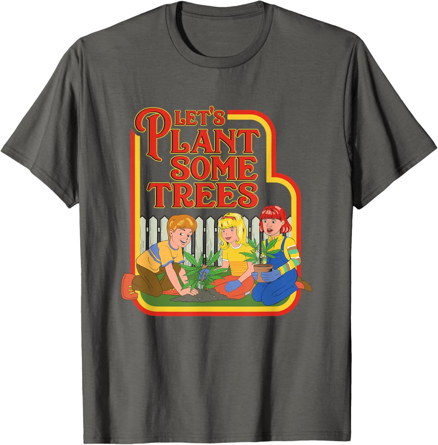 Let’s Plant Some Trees Cannabis Humor Marijuana Funny Weed Short Sleeve T-Shirt