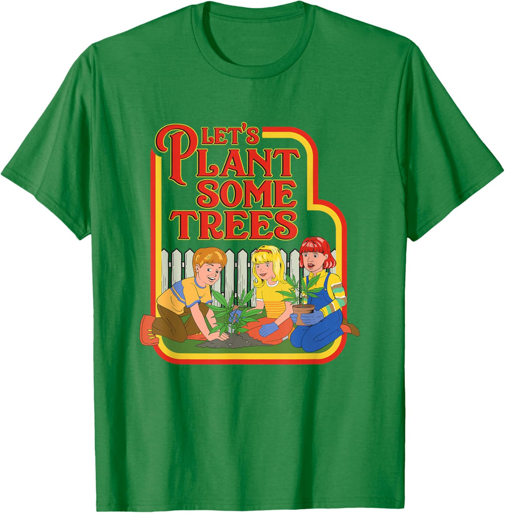 Let’s Plant Some Trees Cannabis Humor Marijuana Funny Weed Short Sleeve T-Shirt