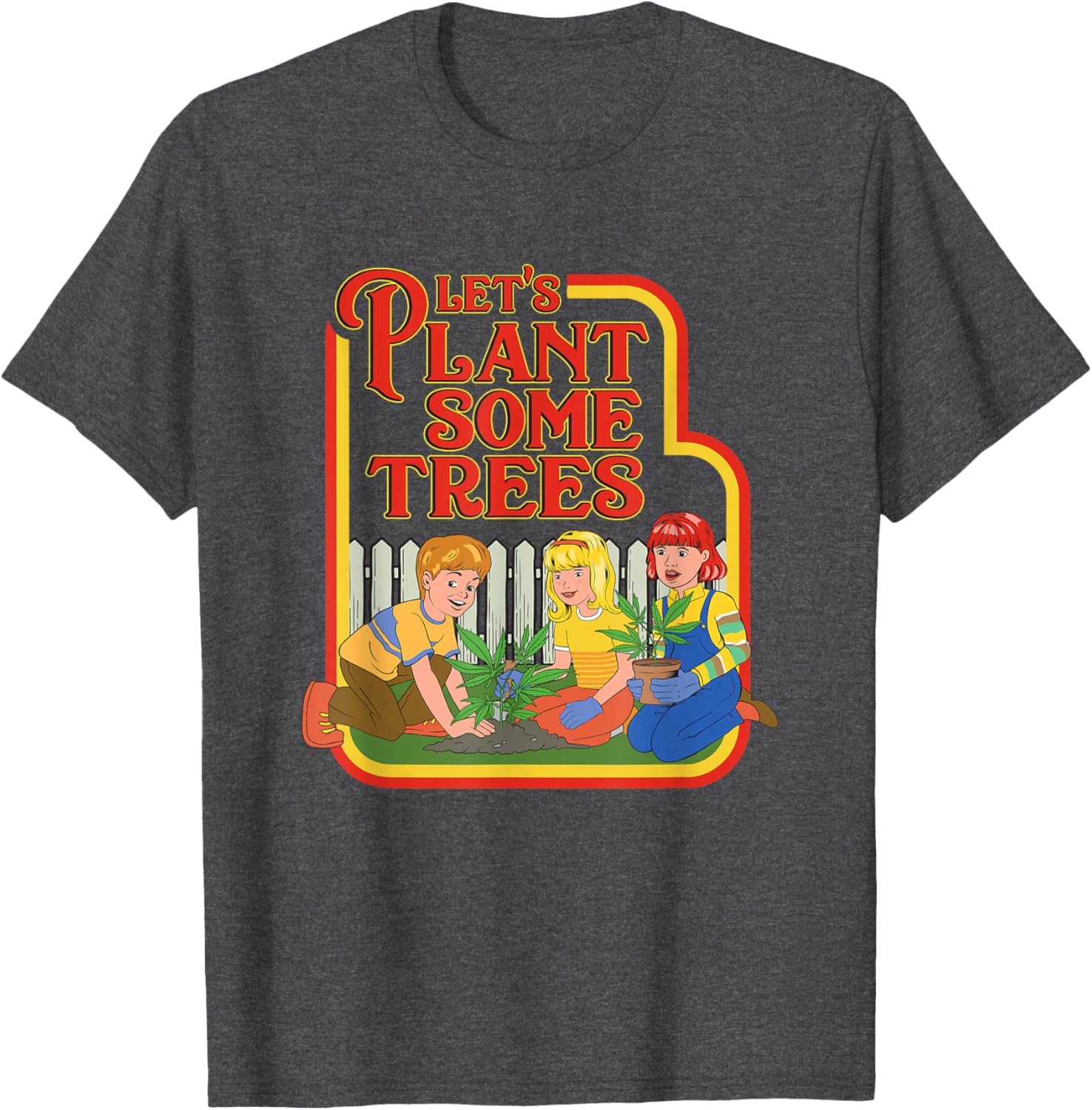 Let’s Plant Some Trees Cannabis Humor Marijuana Funny Weed Short Sleeve T-Shirt