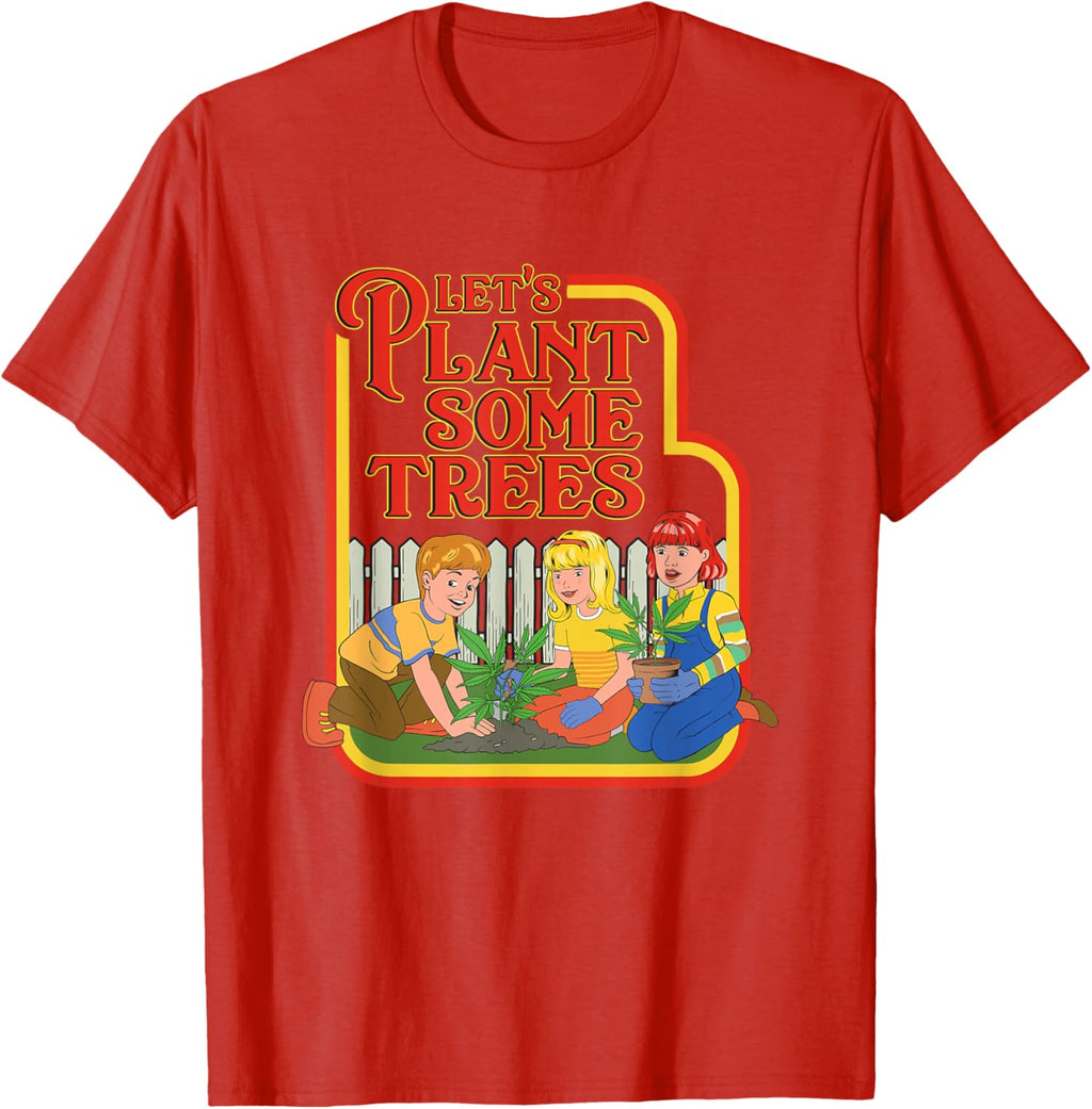 Let’s Plant Some Trees Cannabis Humor Marijuana Funny Weed Short Sleeve T-Shirt